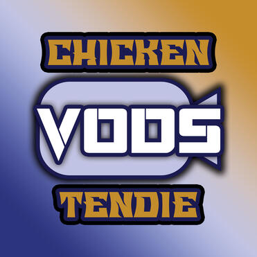 ChickenTendie Vods