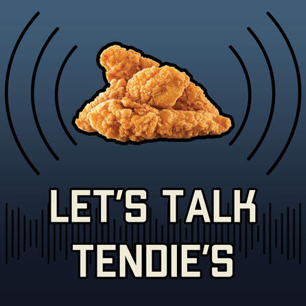 Let&#39;s Talk Tendie&#39;s Podcast